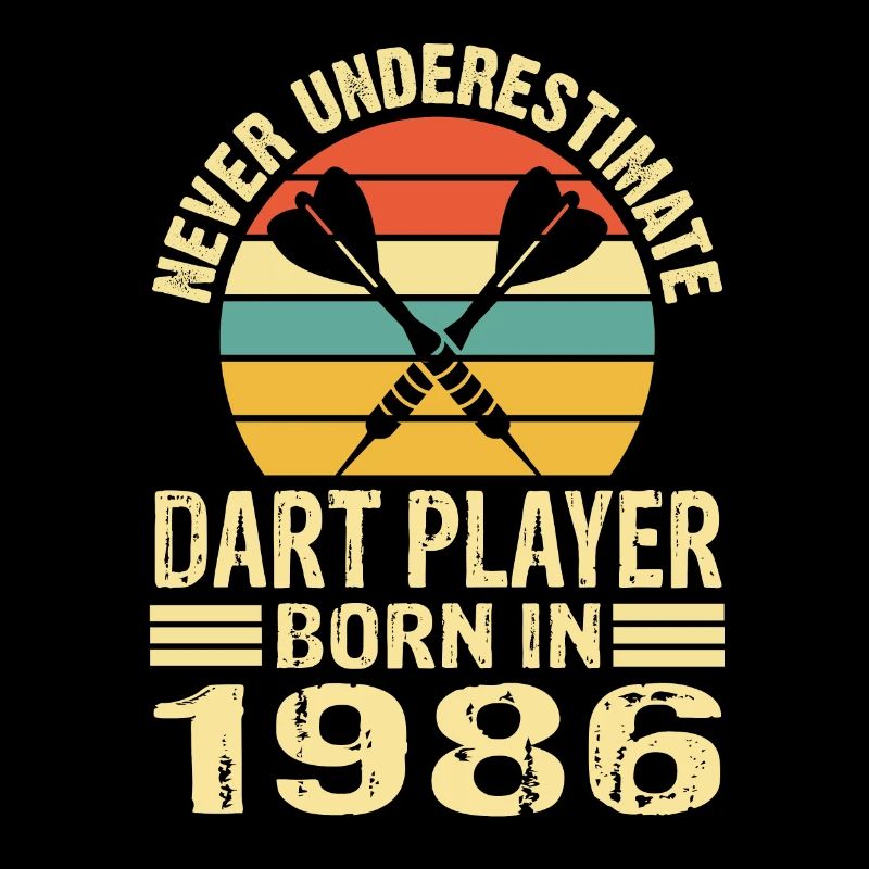 Never Underestimate Dart Player Born In 1986