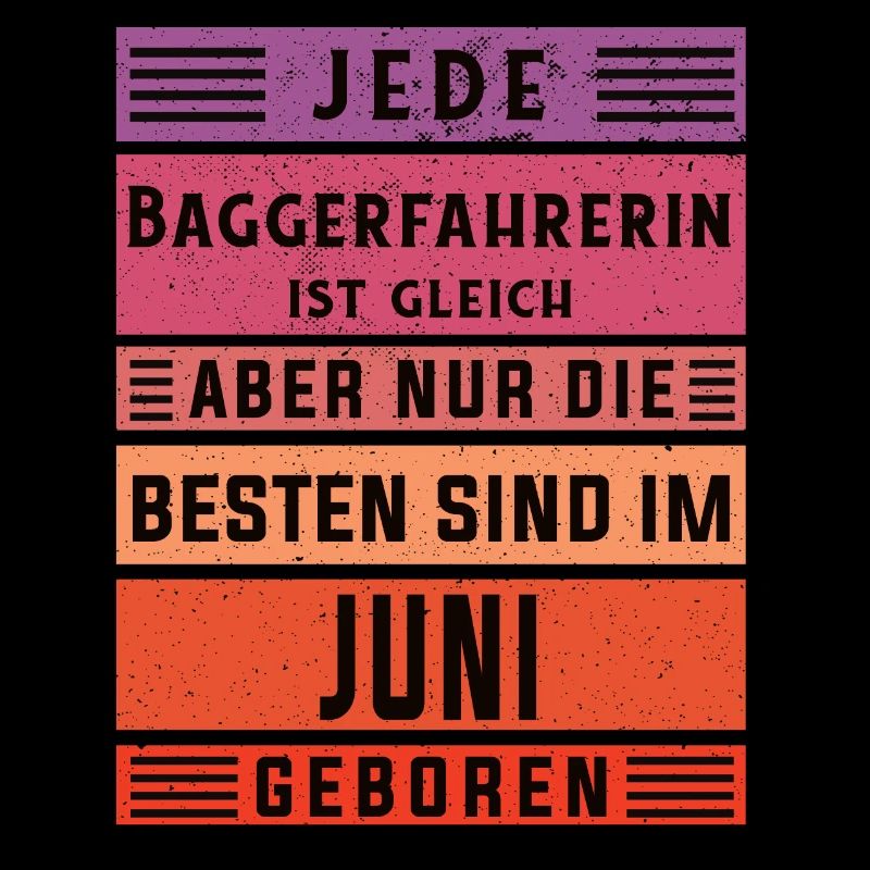 Bagger-Fahrer Geburtstag Juni geboren