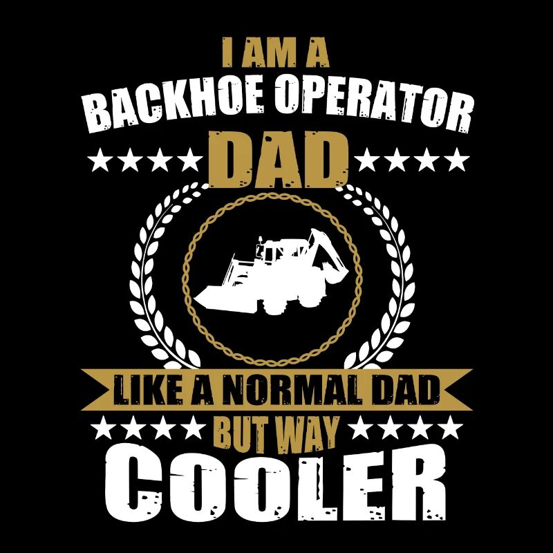 Backhoe loader daddy gift for men