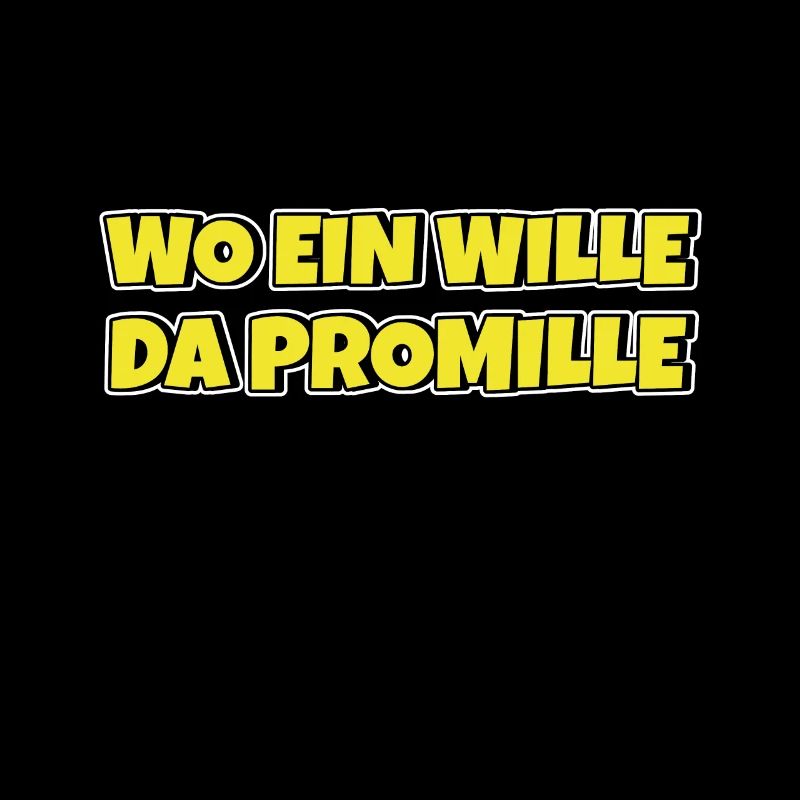 Lustiger Trinkspruch Wo ein Wille da Promille Bier