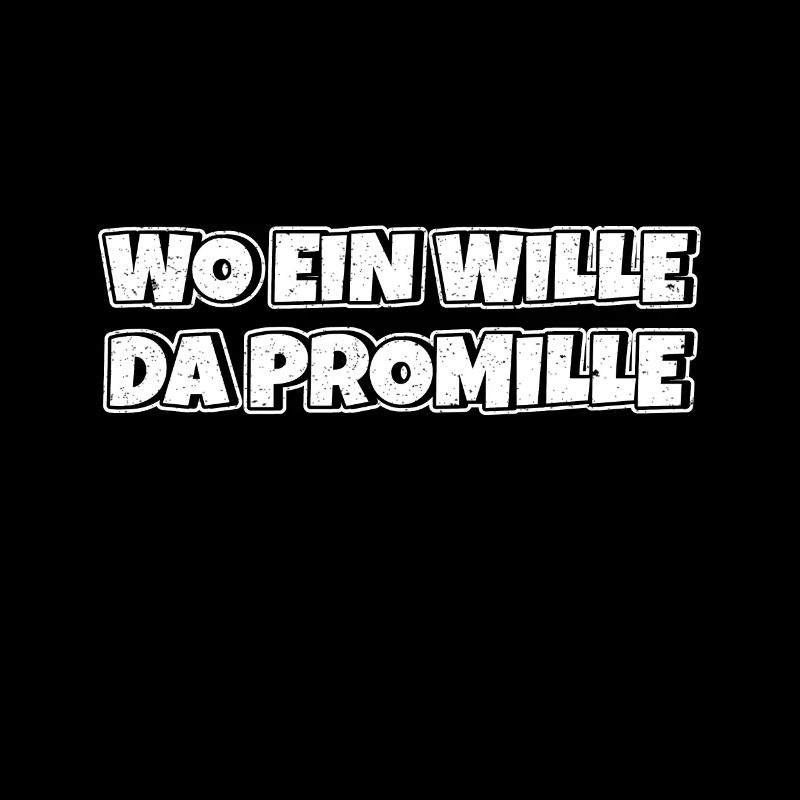 Lustiger Trinkspruch Wo ein Wille da Promille Bier