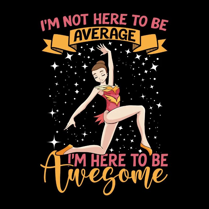 I'm Not Here To Be Average I'm Here To Be Awesome