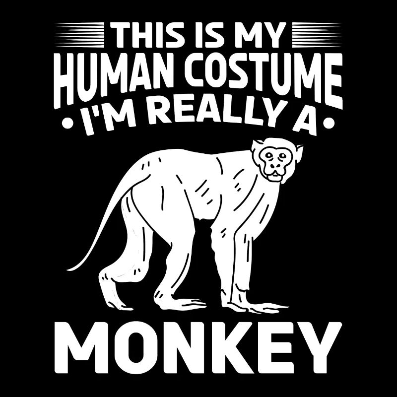 This Is My Human Costume I'm Really A Monkey