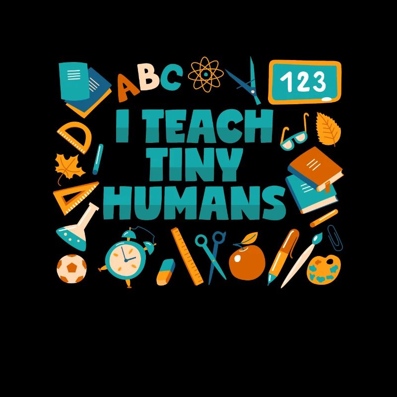 Teacher: I teach tiny people