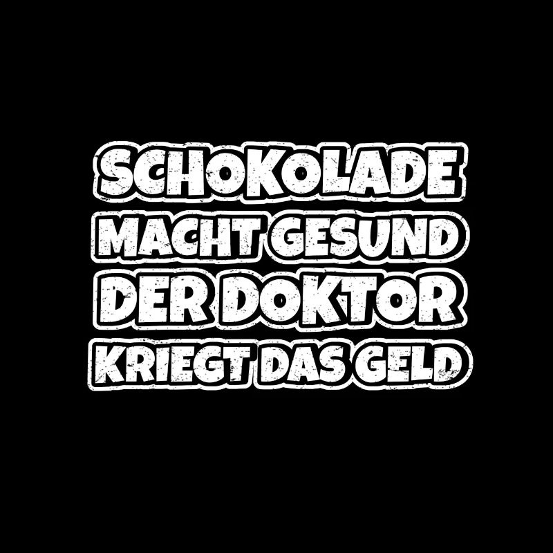 Schokolade macht gesund Lustiger Spruch Schokolade