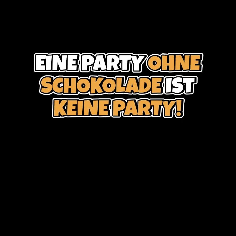 Ohne Schokolade keine Party Lustiger Spruch Witz