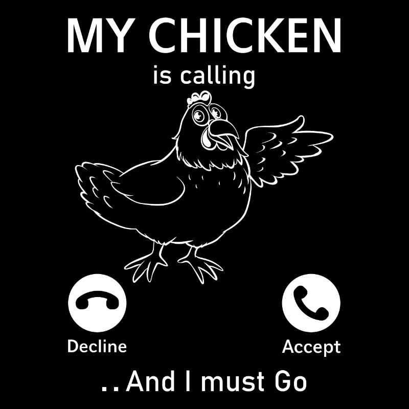 Funny Chicken Farmer - My Chicken Is Calling