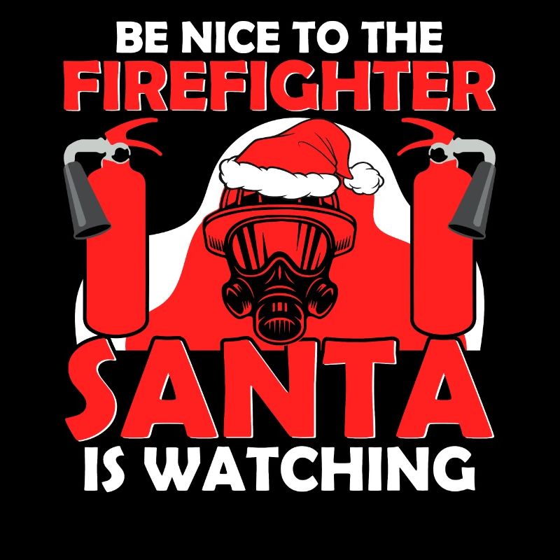 Be nice to the firefighter, Santa Claus sees