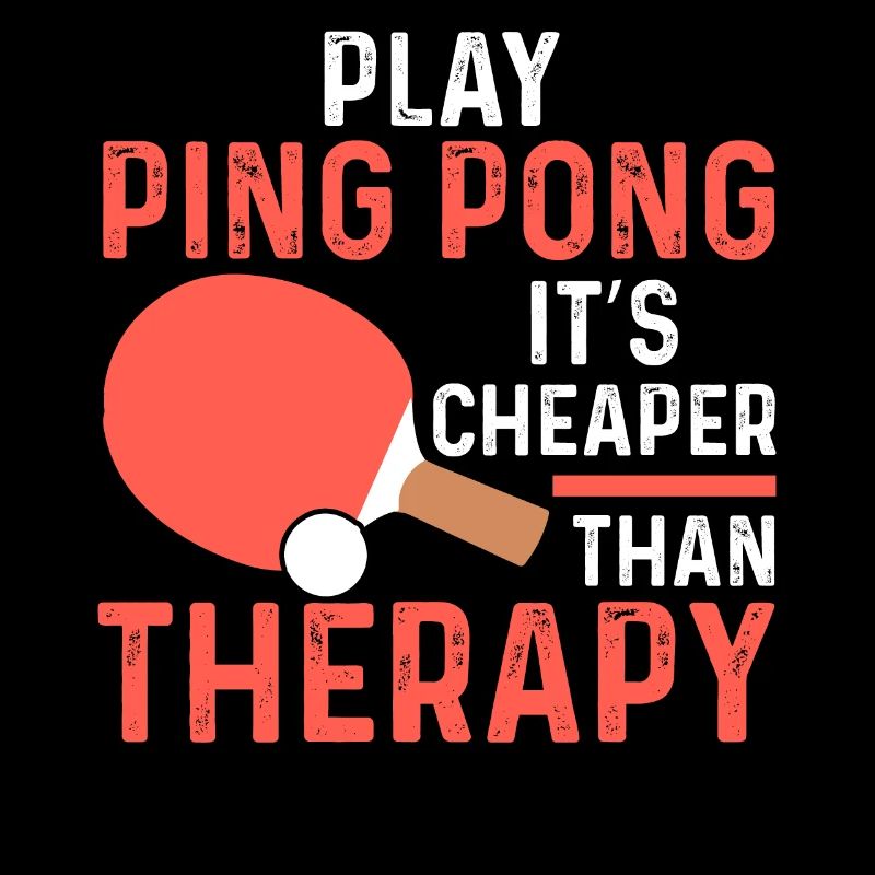 Play Ping Pong It's Cheaper Than Therapy