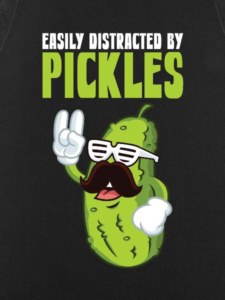 Easily Distracted By Pickles