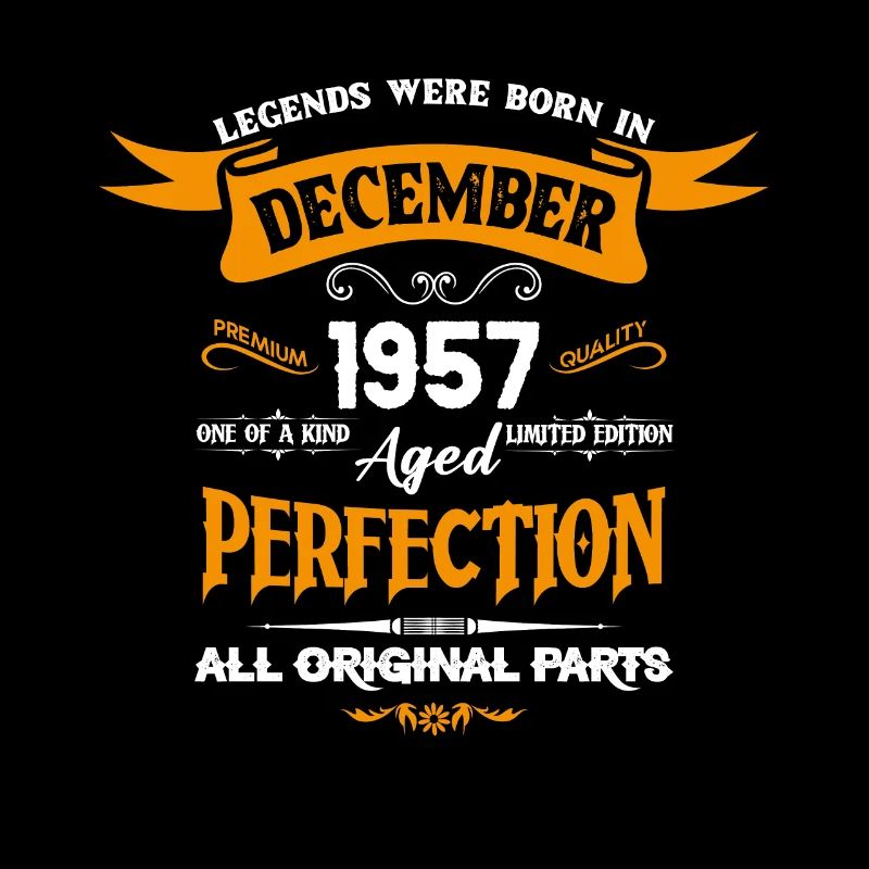 Legends were born in December 1957