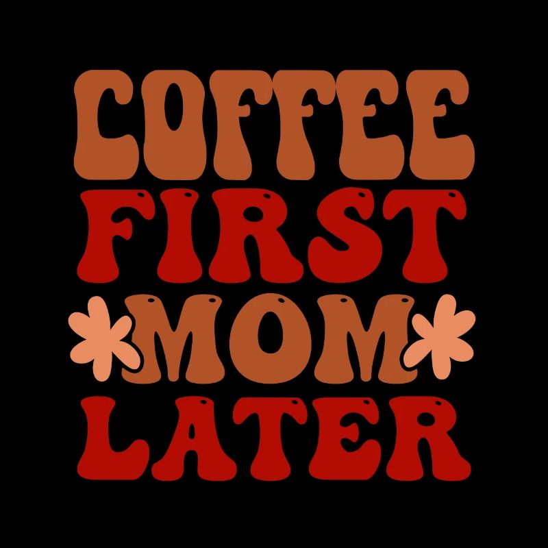 Café d’abord maman plus tard - Drôle de café