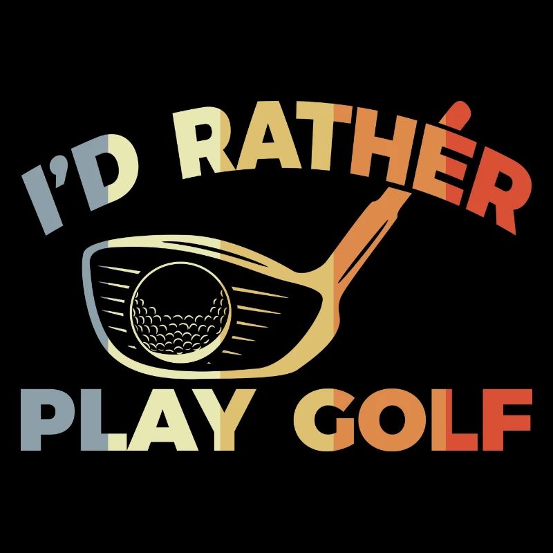 I would rather play golf