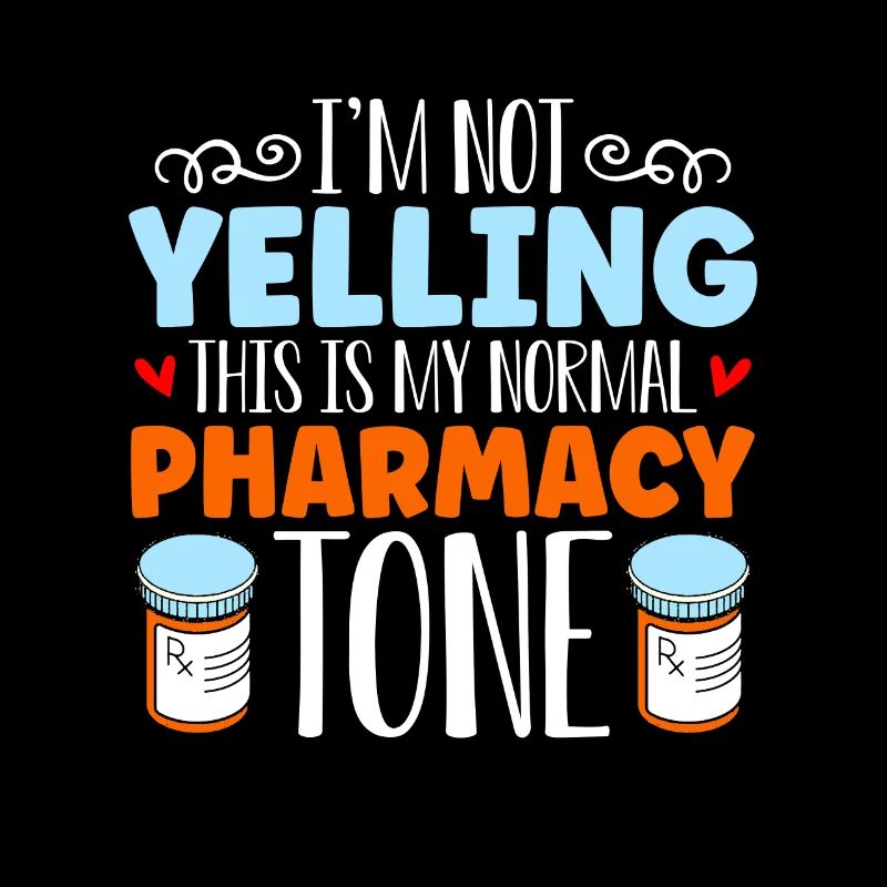 Pharmacy Technician I'm Not Yelling This Medicine
