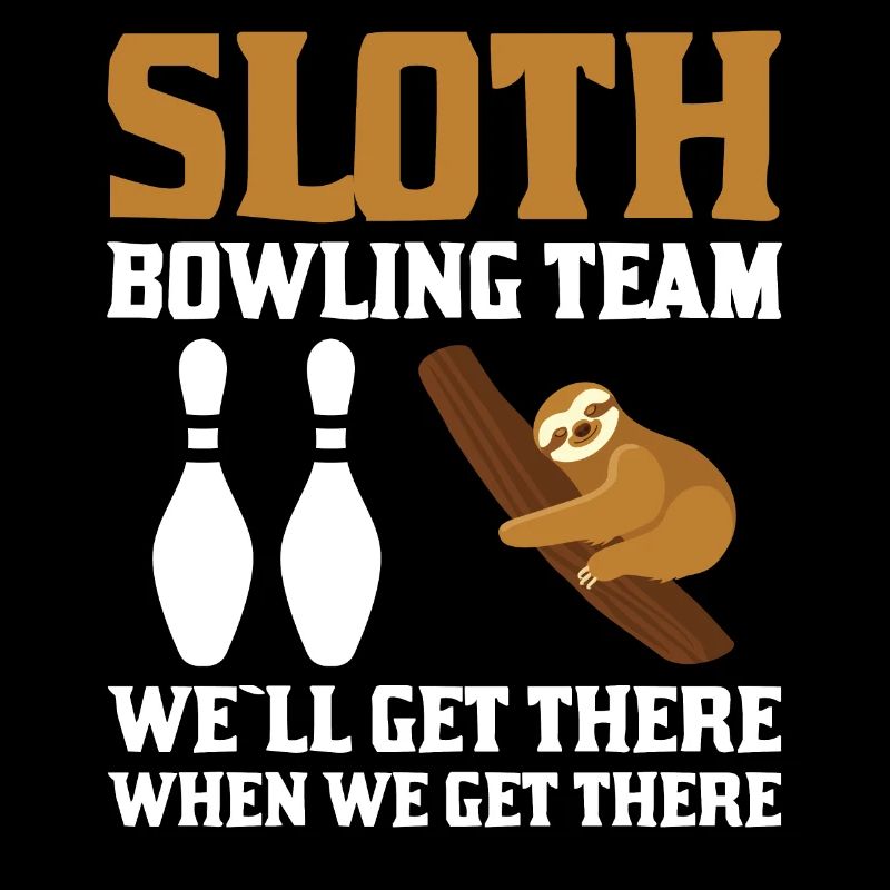 Sloth Bowling Team We are there when we are there