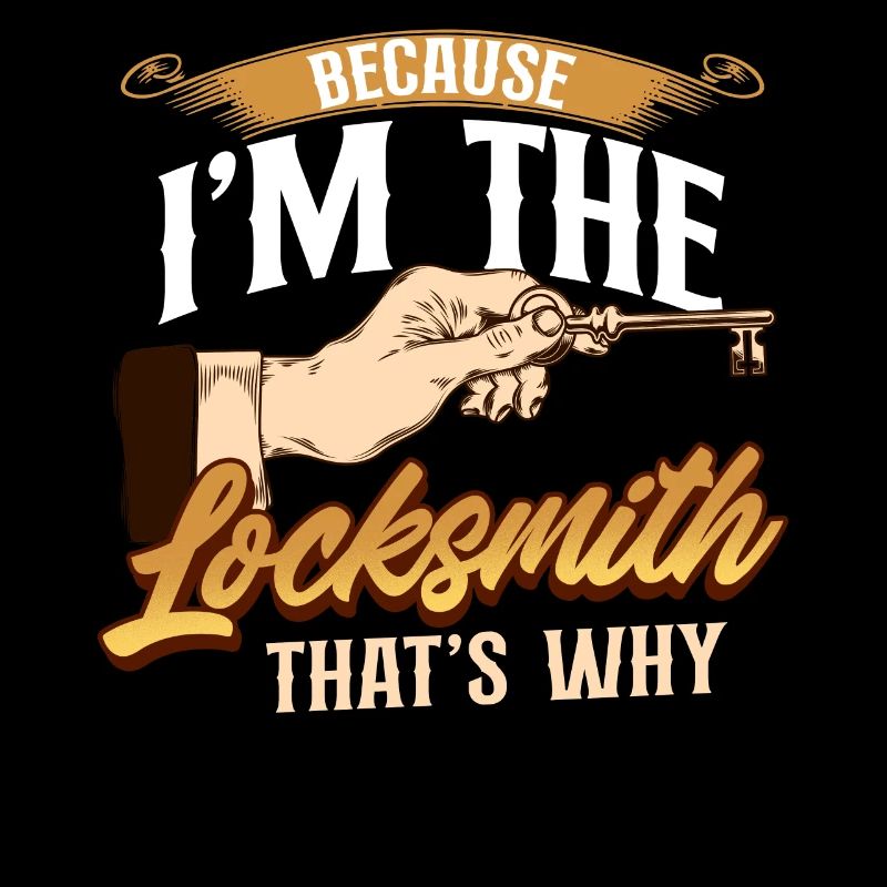 Because I am the locksmith, therefore - locksmith