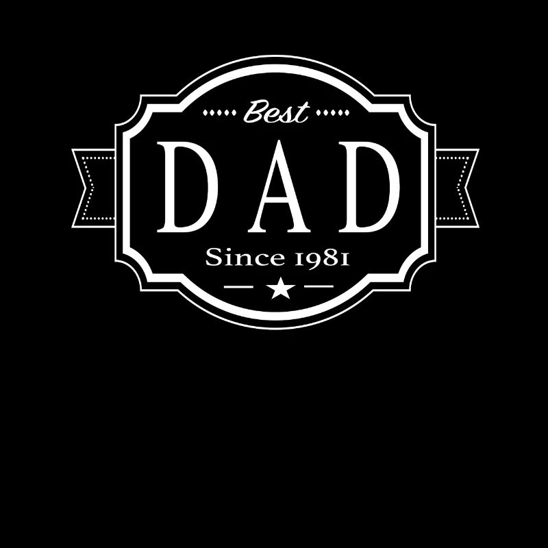 Best dad since 1981
