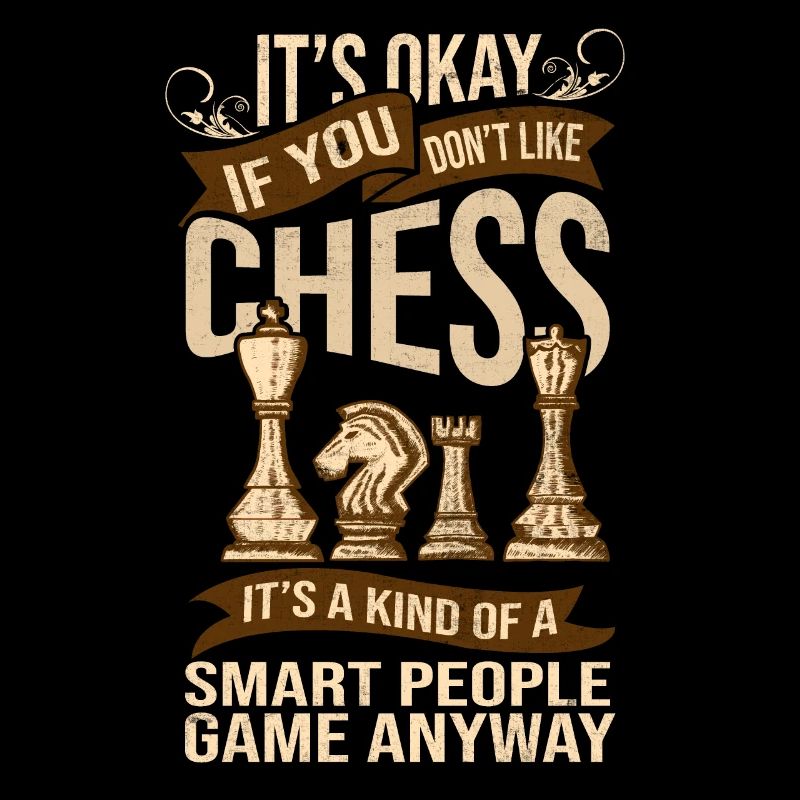 Its Ok If You Dont Like Chess Funny Chess Player