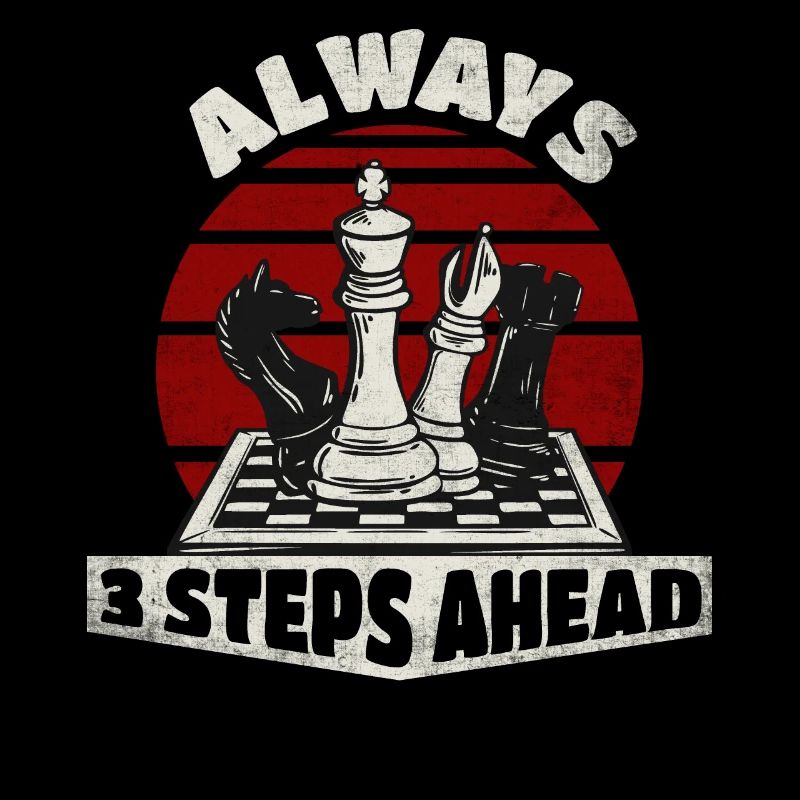 Always 3 Steps Ahead Funny Chess Player