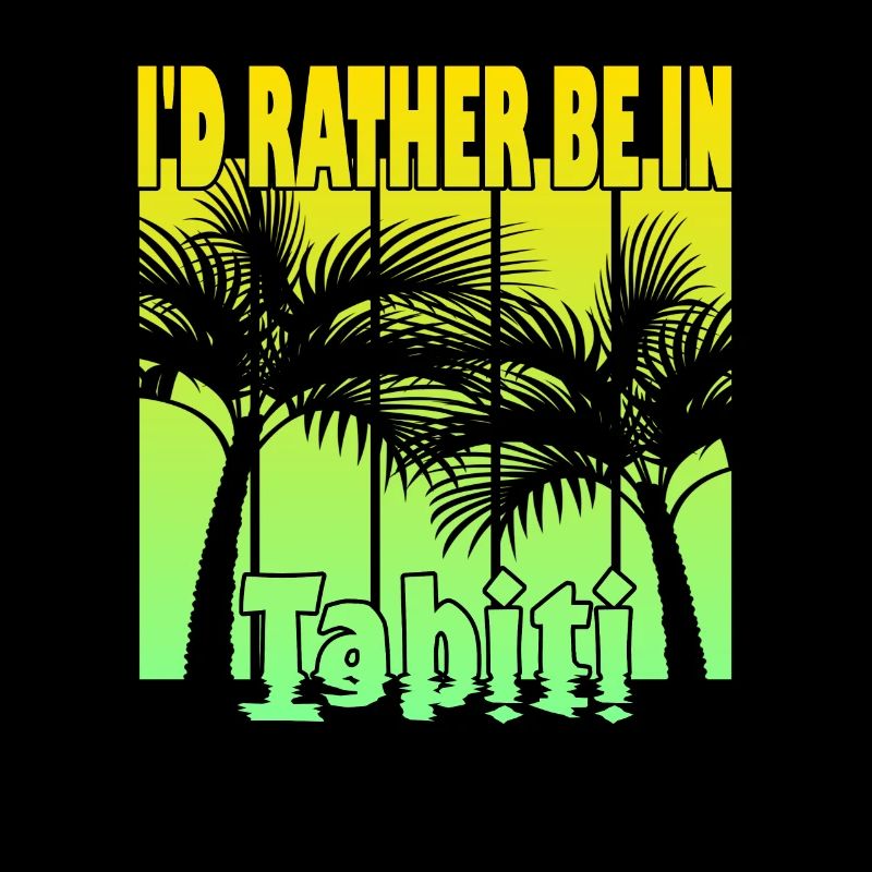 I'd rather be in Tahiti