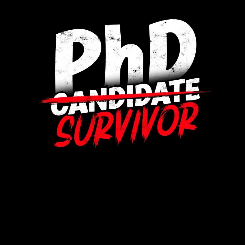 Ph.D. Survivor PhD Student Philosophy PhD