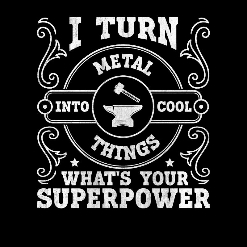 I Turn Metal Into Cool Things Anvil Smith