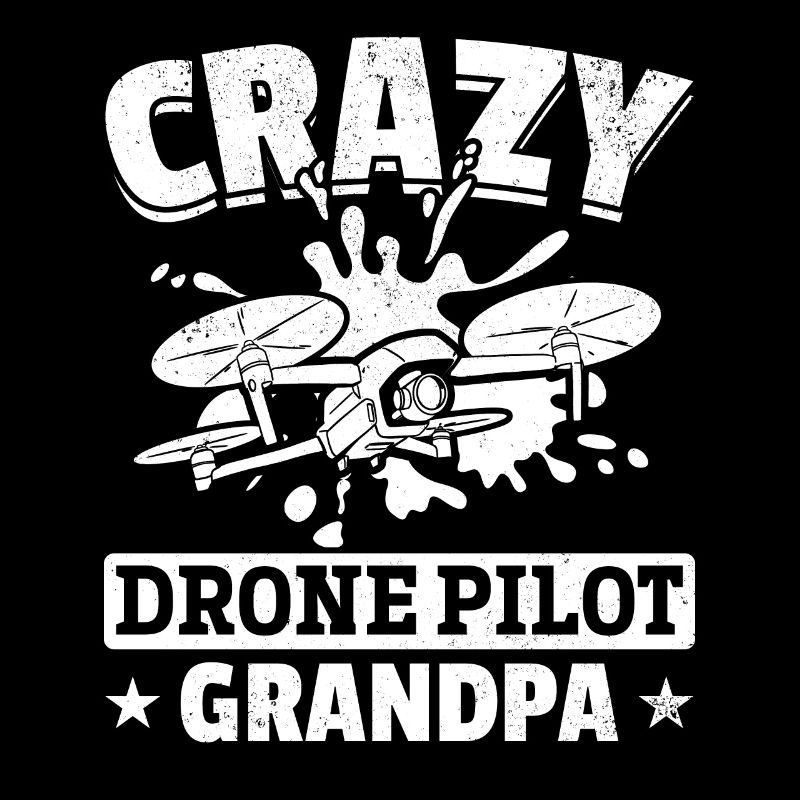 Crazy Drone Pilot Grandpa - Quadcopter Drone Pilot