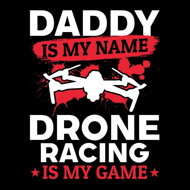 Drone Pilot Dad - Papa est mon nom Drone Racing est