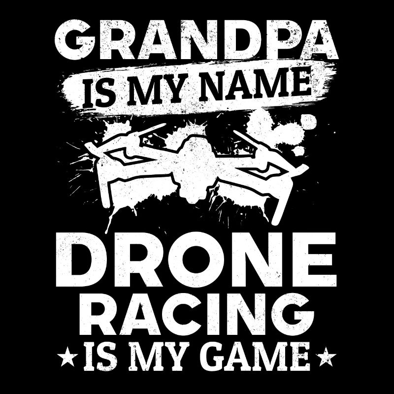 Drone Pilot Grandpa est mon nom Drone Racing est mon