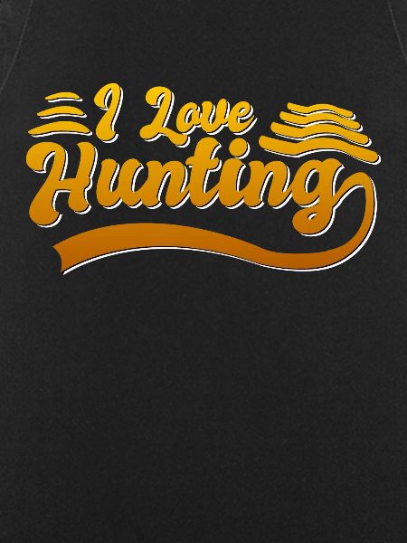 I love hunting