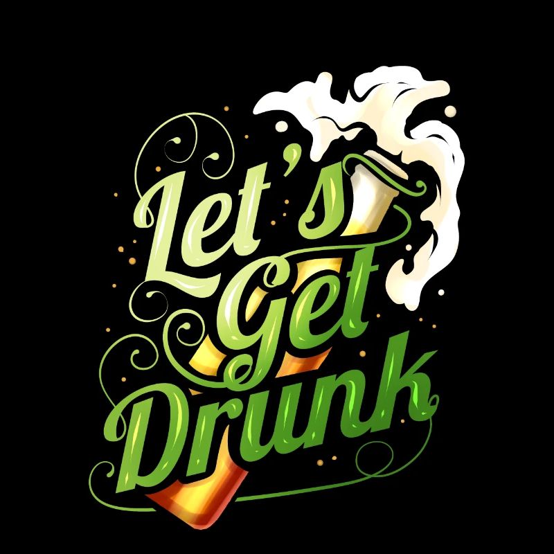 Lets Get Drunk With Beer On St Patricks Day