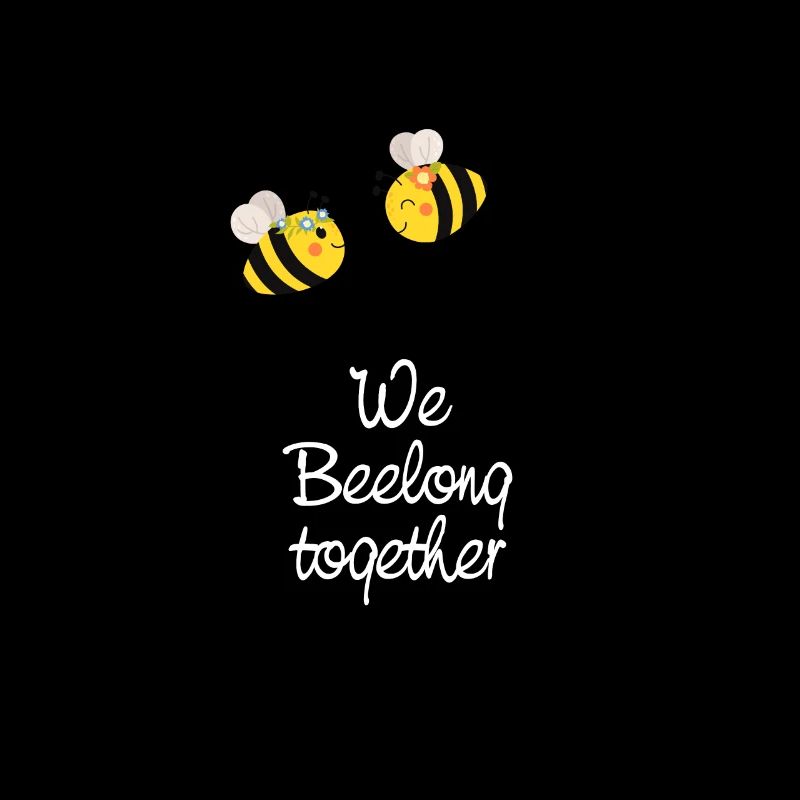 We Beelong together - cute bee couple