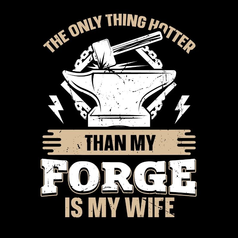 Plus chaud que ma forge est ma femme Anvil Blacksmith