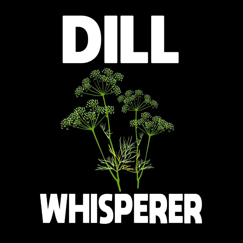 Dill Whisperer