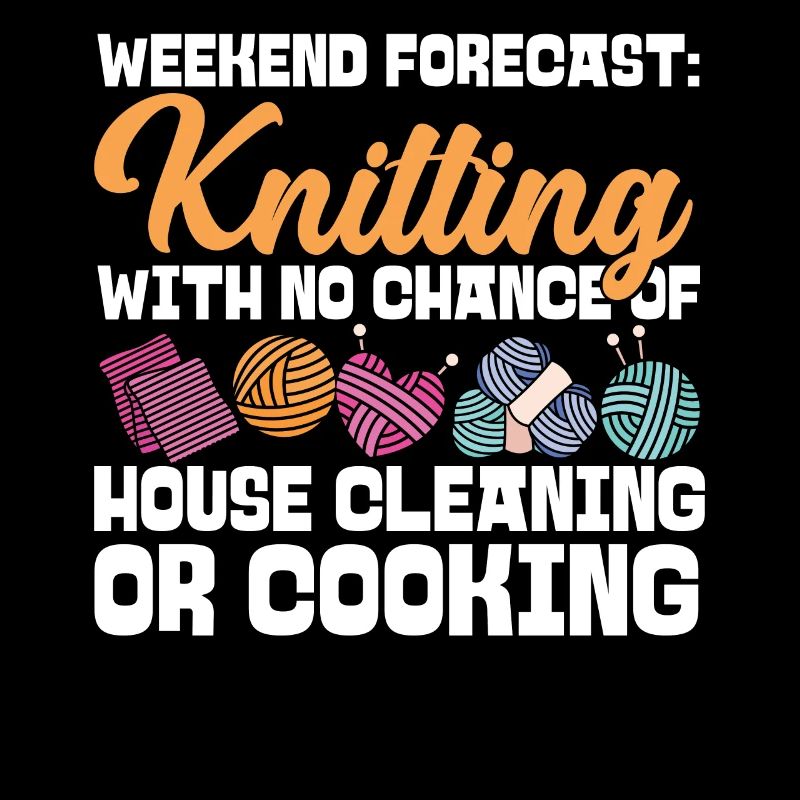 Knitting Knitter Weekend Forecast:
