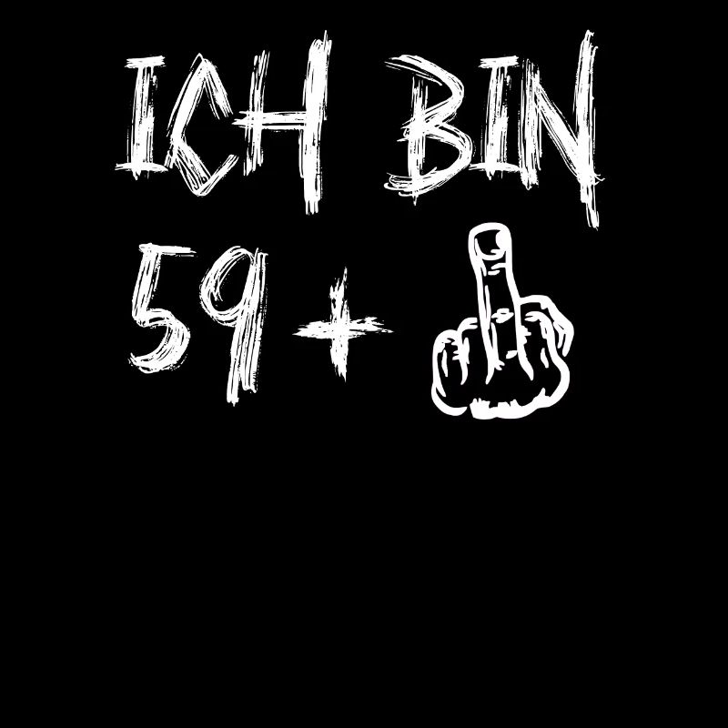 60. Geburtstag Ich Bin 59+ Provokantes