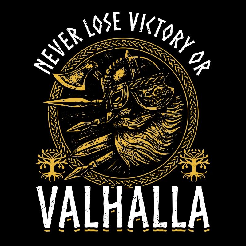 Never lose, win or Valhalla Vikings