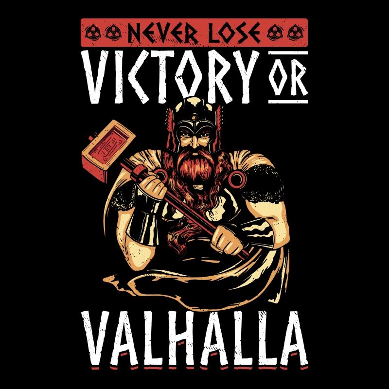 Never lose, win or Valhalla Vikings