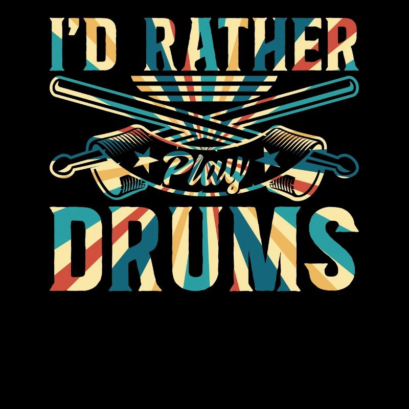 I'd Rather Play Drums - Drummer