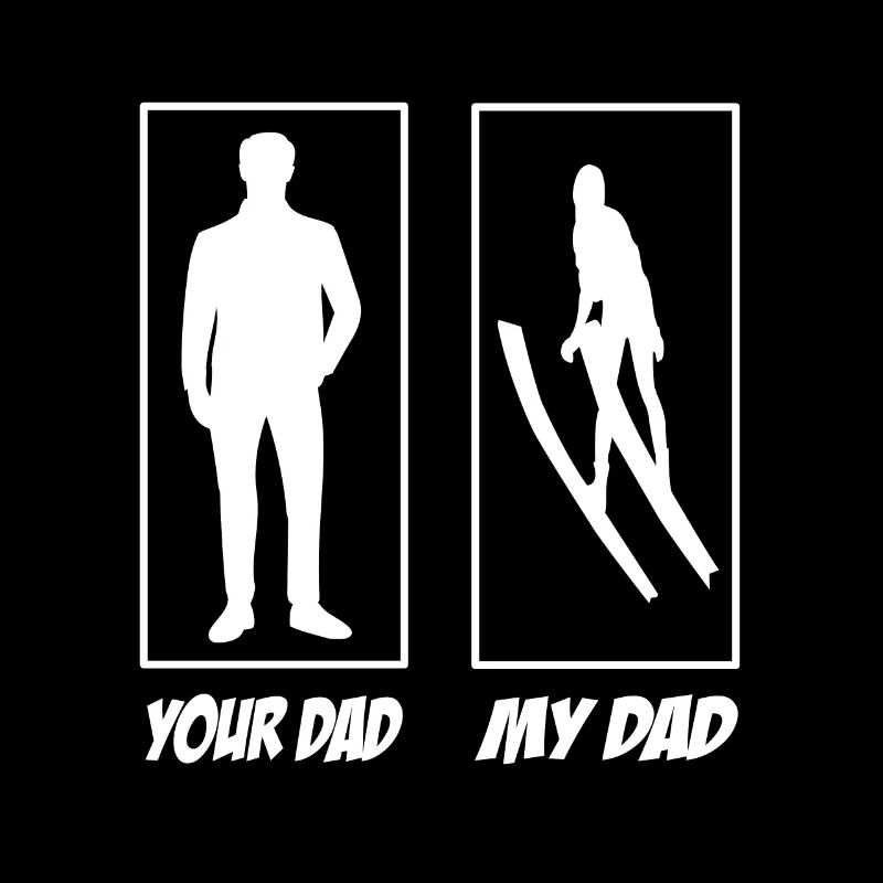 Your Dad My Dad Ski Jumping Dad
