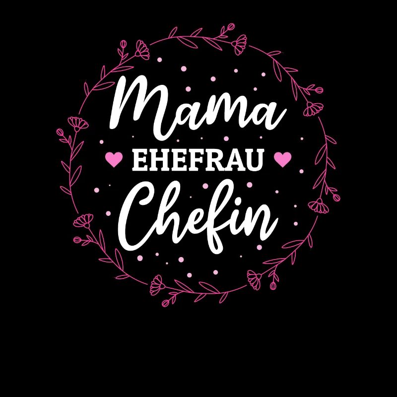 Mama Ehefrau Chefin - Zum Muttertag