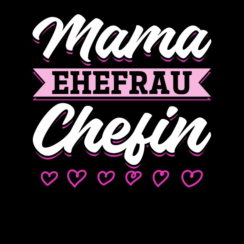 Mama Ehefrau Chefin - Zum Muttertag