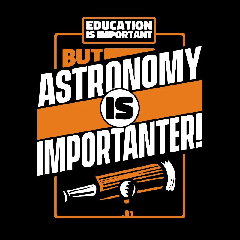 Education Is Important But Astronomy Is