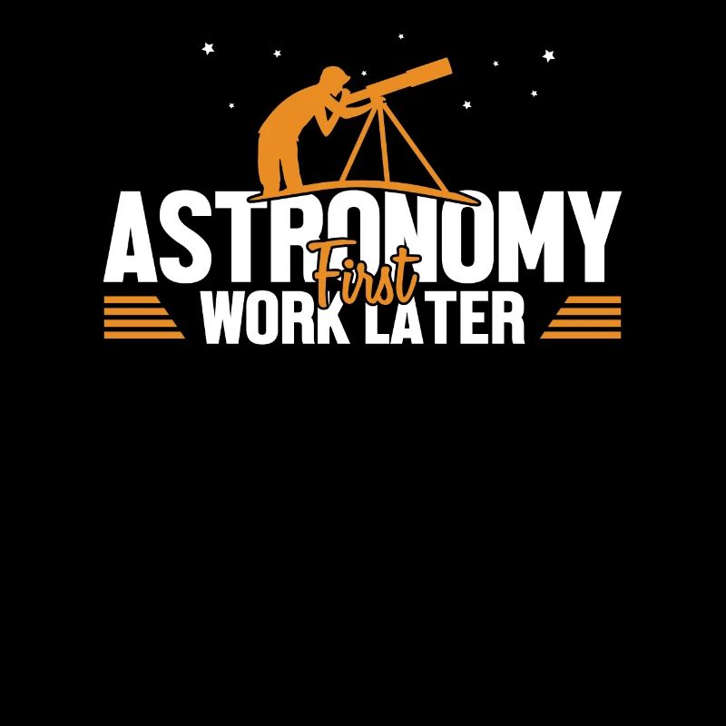 Astronomy First Work Later Starry Sky
