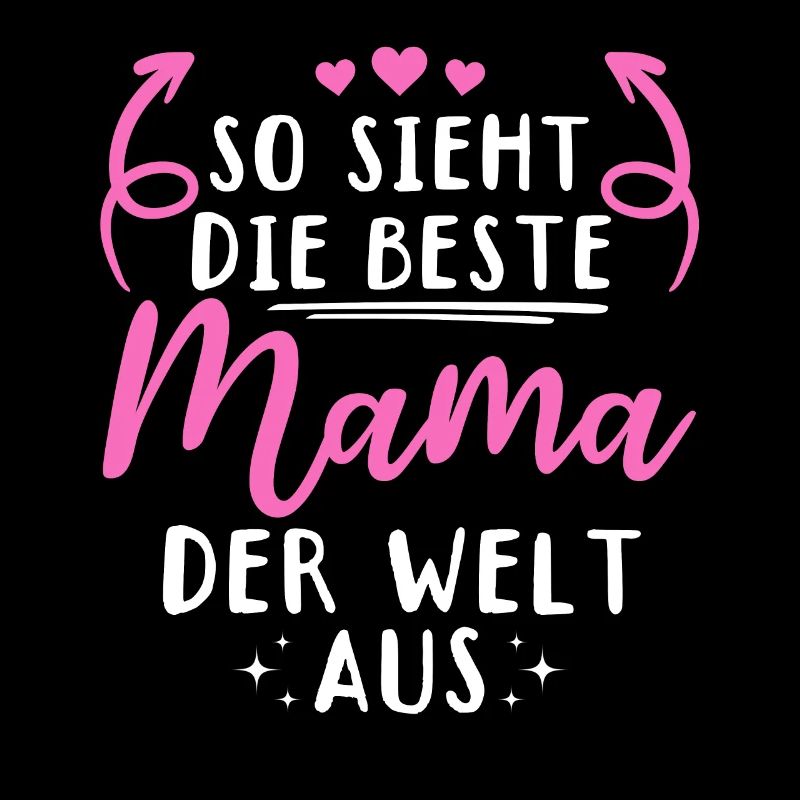 So sieht die beste Mama der Welt aus - Muttertag