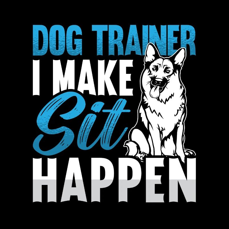 Animal Trainer Dog Trainer I Make Sit Dog Training