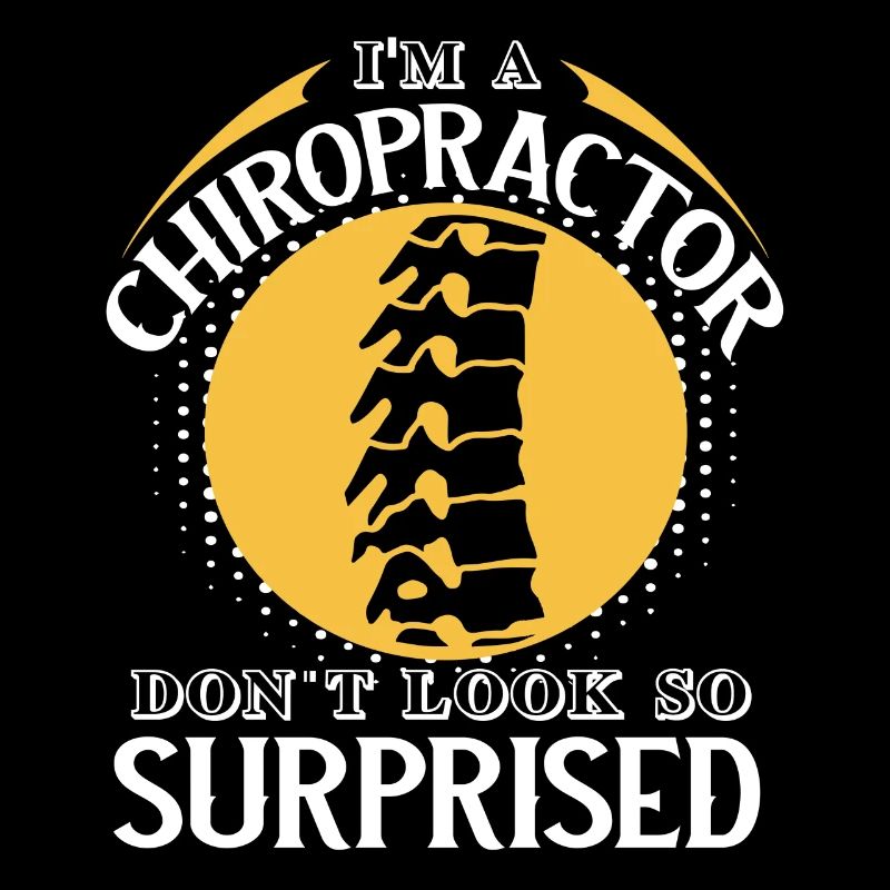 Chiropractor I'm A Chiropractor