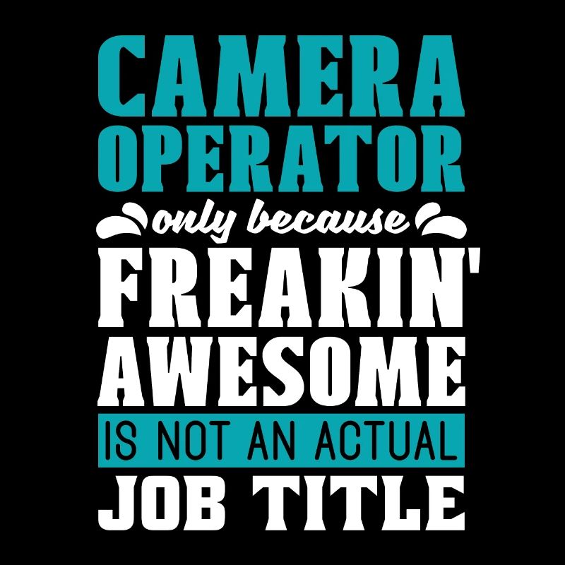 Camera Operator Only Because Freakin' Video Shoots