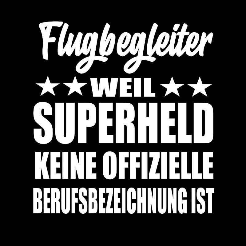 Flugbegleiter Superheld Spruch