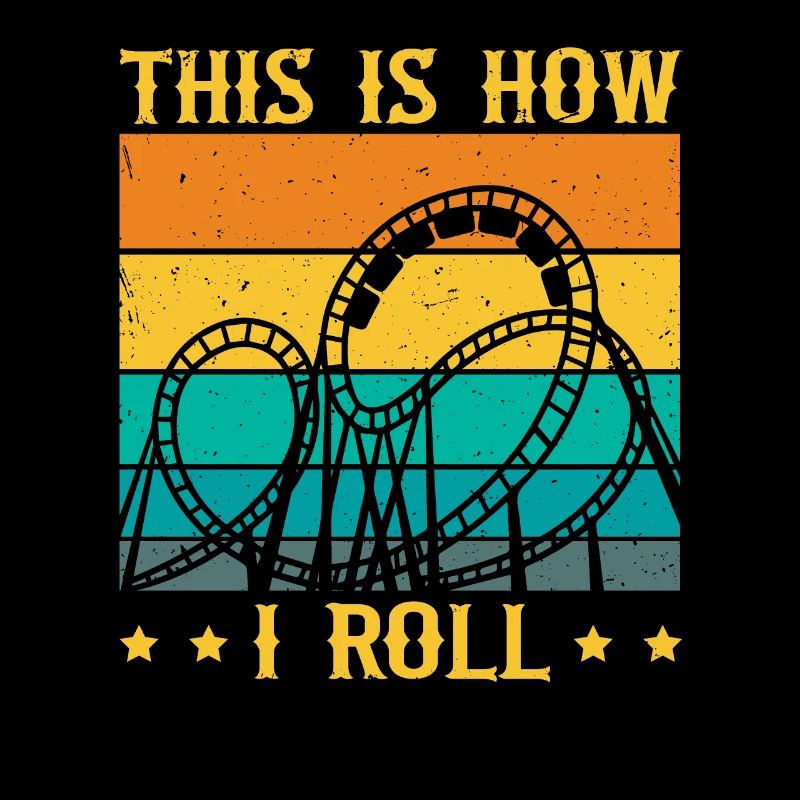 This Is How I Roll Roller Coaster
